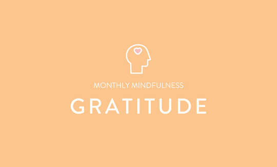Monthly Mindfulness - Gratitude