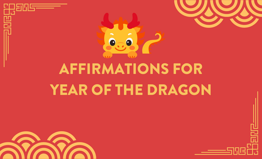 Affirmations for Year of the Dragon